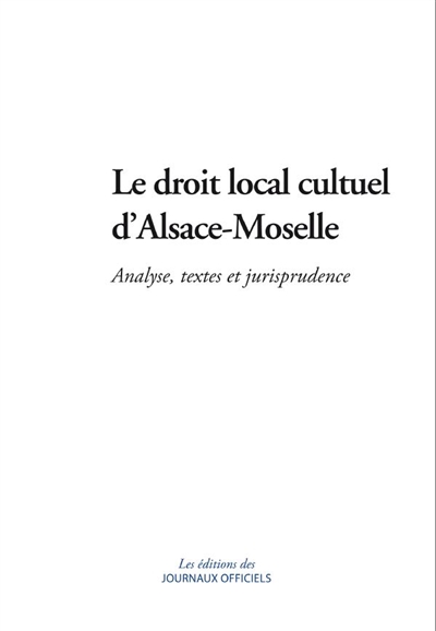 Le droit local cultuel d'Alsace-Moselle : analyse, textes et jurisprudence