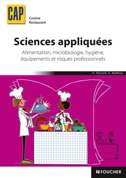 Sciences appliquées, CAP cuisine restaurant : alimentation, microbiologie, hygiène, équipements et risques professionnels