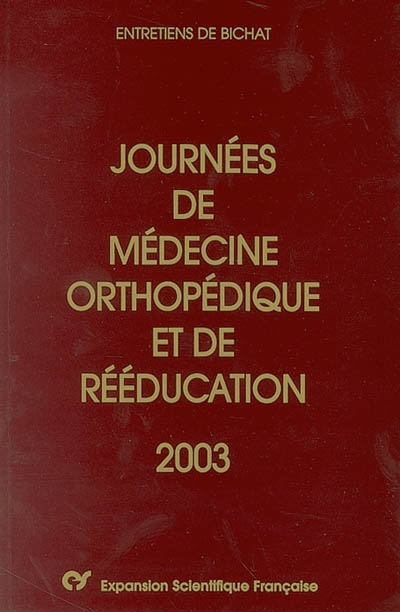 Journées de médecine orthopédique et de rééducation 2003 : vendredi 19 septembre 2003, samedi 20 septembre 2003