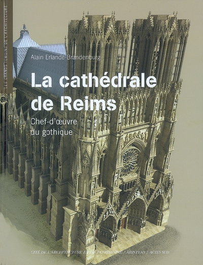 La cathédrale de Reims : chef-d'oeuvre du gothique