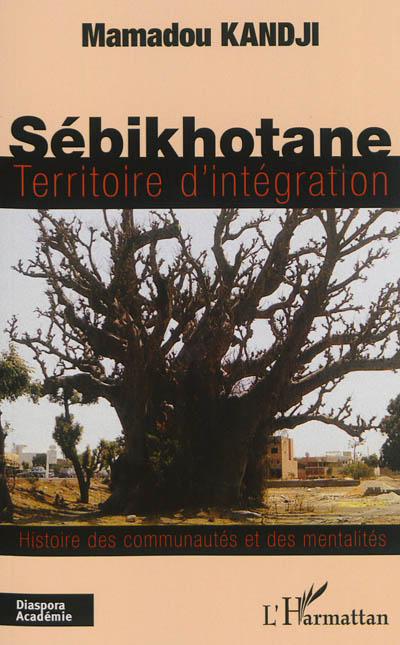Sébikhotane, territoire d'intégration : histoire des communautés et des mentalités