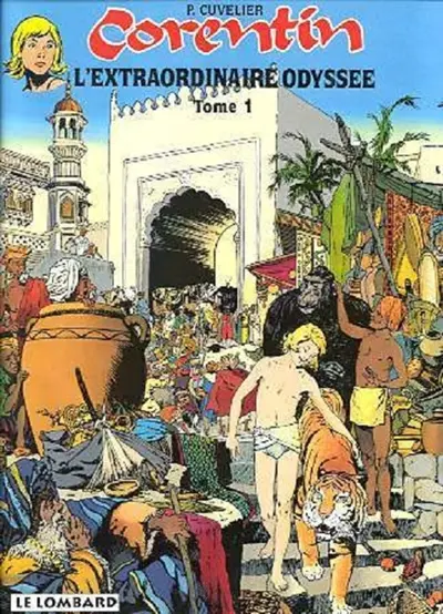 Corentin. Vol. 1. L'extraordinaire odyssée