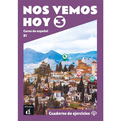 Nos vemos hoy 3, B1 : curso de espanol : cuaderno de ejercicios
