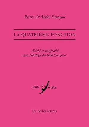 La quatrième fonction : altérité et marginalité dans l'idéologie des Indo-Européens