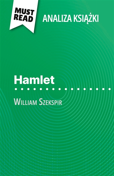 Hamlet książka William Szekspir (Analiza książki) : Pełna analiza i szczegółowe podsumowanie pracy