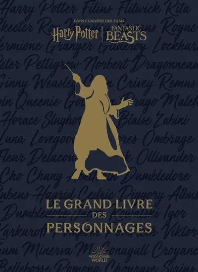 Dans l'univers des films Harry Potter-Fantastic Beasts : le grand livre des personnages