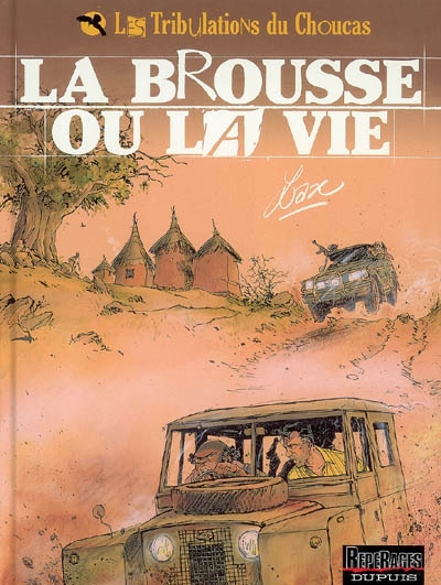 Les tribulations du Choucas. Vol. 2. La brousse ou la vie