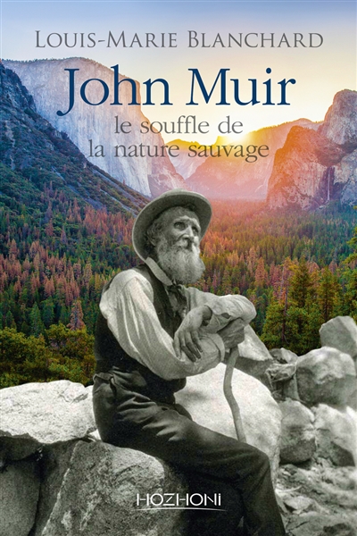 John Muir : le souffle de la nature sauvage
