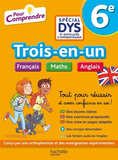 Trois-en-un français, maths, anglais : 6e spécial dys et difficultés d'apprentissage Trois-en-un français, maths, anglais : 6e spécial dys et difficultés d'apprentissage