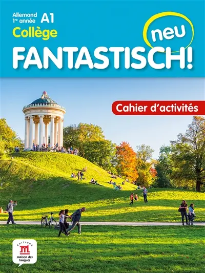 Fantastisch! Neu : allemand 1re année collège, A1 : cahier d'activités
