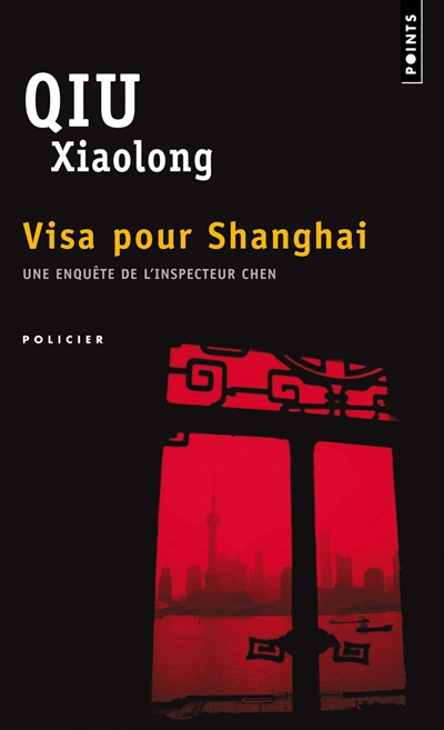 Une enquête de l'inspecteur Chen. Visa pour Shanghai