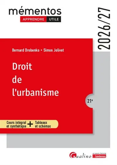 Droit de l'urbanisme : cours intégral et synthétique + tableaux et schémas : 2026-2027