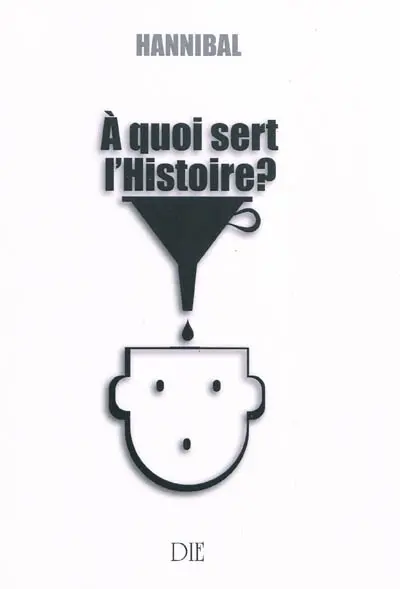A quoi sert l'histoire ?