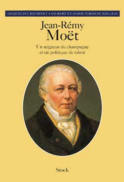 Jean-Rémy Moët : un seigneur du champagne et un politique de talent