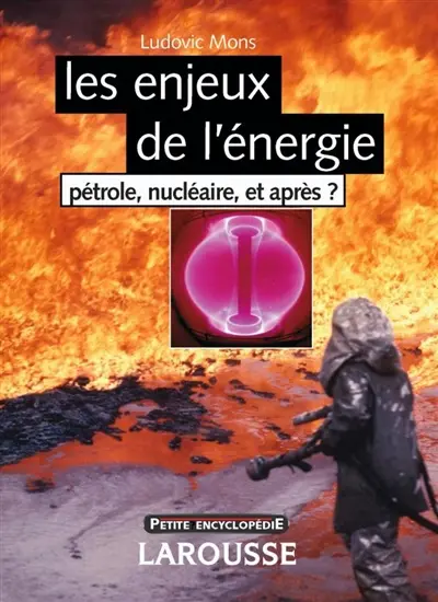 Les enjeux de l'énergie : pétrole, nucléaire, et après ?