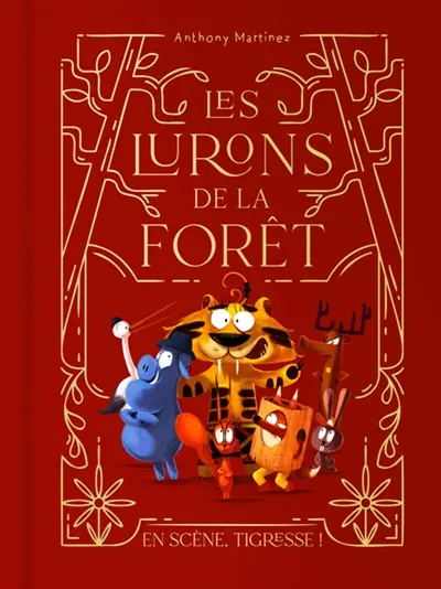 Les lurons de la forêt. Vol. 2. En scène, Tigresse !