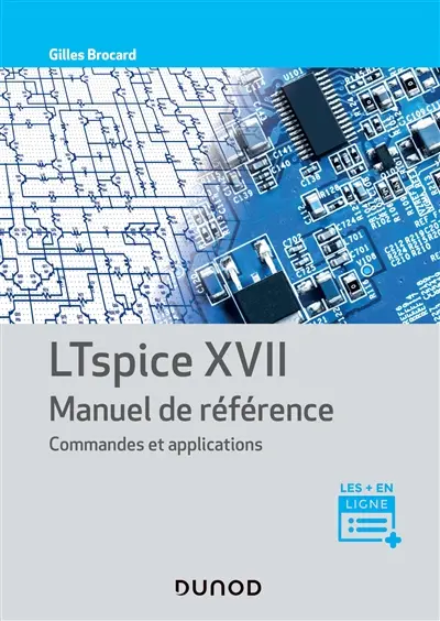 LTspice XVII : manuel de référence : commandes et applications