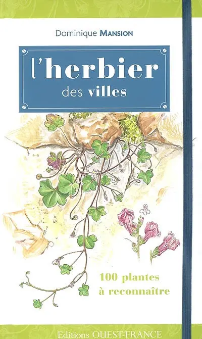 L'herbier des villes : 100 plantes à reconnaître