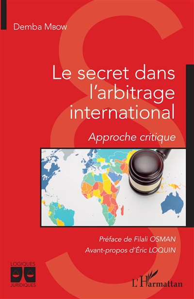 Le secret dans l'arbitrage international : approche critique