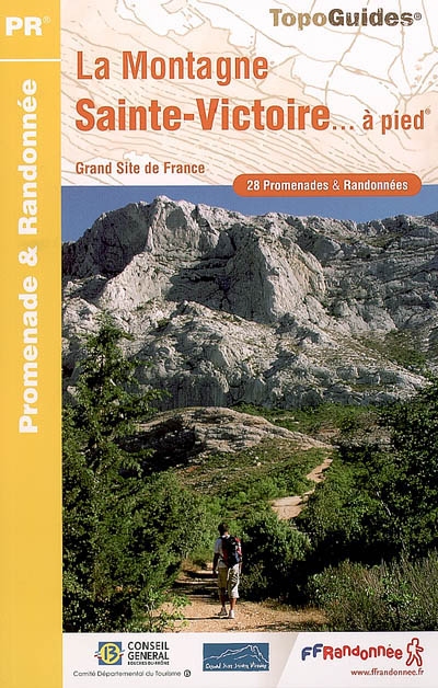 La montagne Sainte-Victoire... à pied : grand site de France : 28 promenades & randonnées