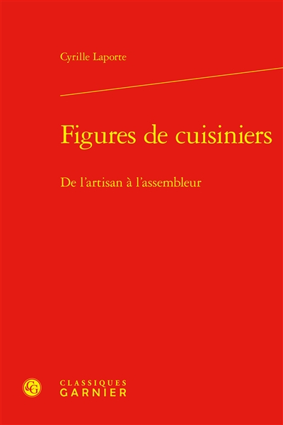 Figures de cuisiniers : de l'artisan à l'assembleur