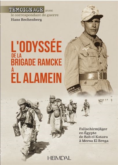 L'odyssée de la brigade Ramcke à El Alamein : Fallschirmjäger en Egypte de Bab el Katara à Mersa El Brega