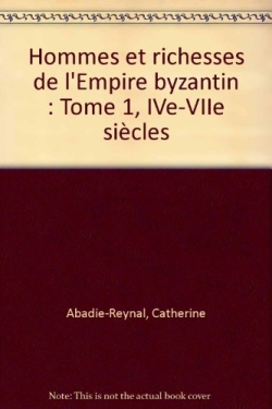 Hommes et richesses dans l'Empire byzantin. Vol. 1. IVe-VIIe siècle