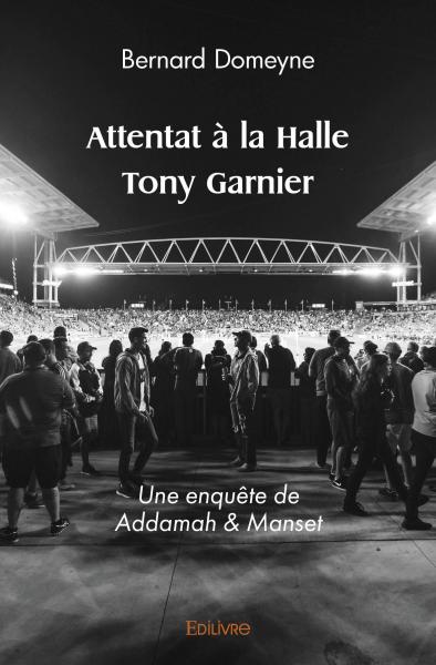 Attentat à la halle tony garnier : Une enquête de Addamah & Manset