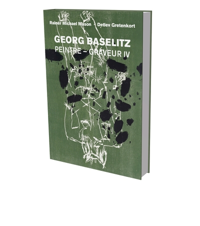 georg baselitz : peintre-graveur : catalogue descriptif de l'oeuvre gravé et lithographié. vol. 4. 1989-1992