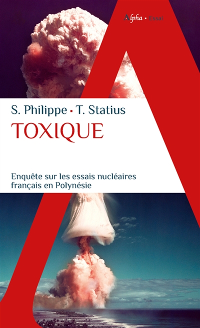Toxique : enquête sur les essais nucléaires français en Polynésie