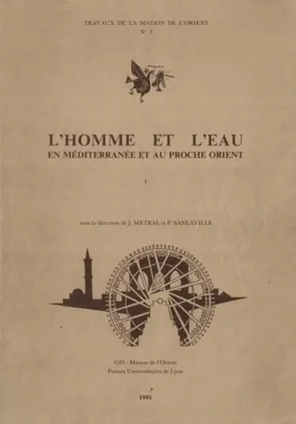 L'Homme et l'eau en Méditerranée et au Proche-Orient. Vol. 1