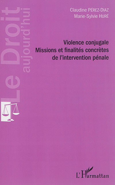 Violence conjugale : missions et finalités concrètes de l'intervention pénale