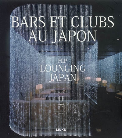 Bars et clubs au Japon. Hip lounging Japan