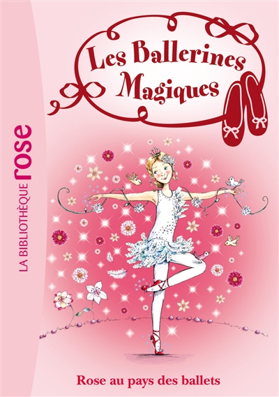 Les ballerines magiques. Vol. 7. Rose au pays des ballets