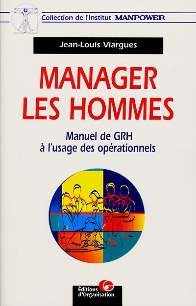 Manager les hommes : manuel de GRH à l'usage des opérationnels