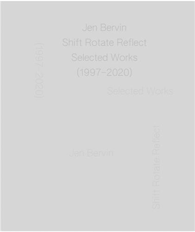 Jen Bervin : Shift Rotate Reflect : Selected Works (1997–2020)