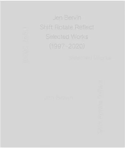 Jen Bervin : Shift Rotate Reflect : Selected Works (1997–2020)