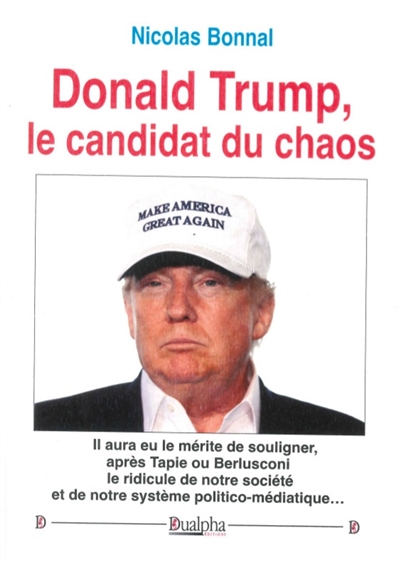Donald Trump, le candidat du chaos