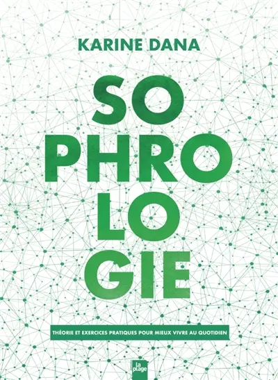 Sophrologie : théorie et exercices pratiques pour mieux vivre au quotidien
