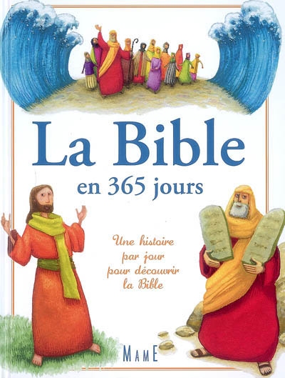 La Bible en 365 jours : une histoire par jour pour découvrir la Bible