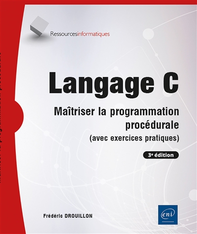 Langage C : maîtriser la programmation procédurale (avec exercices pratiques)