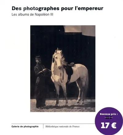 Des photographes pour l'empereur, les albums de Napoléon III