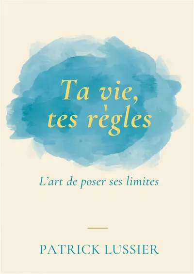 Ta vie, tes règles : l'art de poser des limites