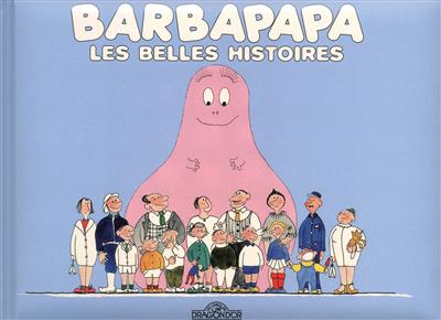 Barbapapa : les belles histoires