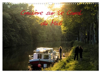 Croisière sur le Canal du Midi (Calendrier mural 2026 DIN A3 vertical), CALVENDO calendrier mensuel : Découvrez une partie du Canal du Midi à travers ces quelques regards.