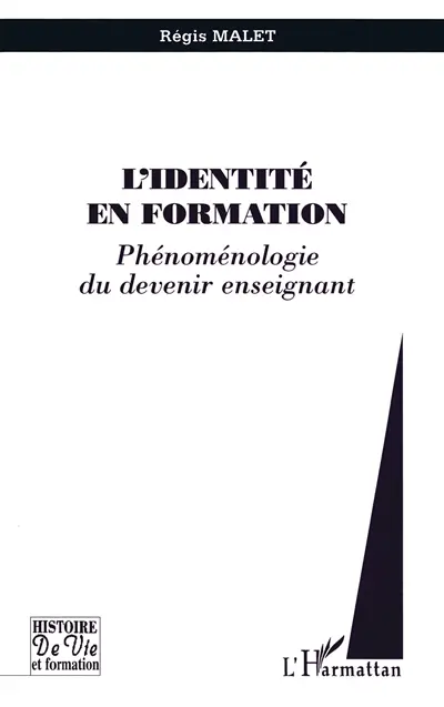 L'identité en formation : phénoménologie du devenir enseignant