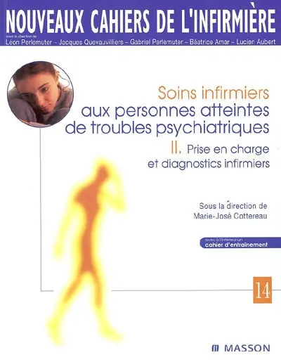 Soins infirmiers aux personnes atteintes de troubles psychiatriques. Vol. 2. Prise en charge et diagnostics infirmiers