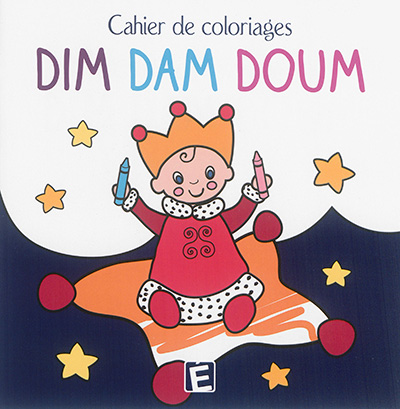 Dim Dam Doum : cahier de coloriages