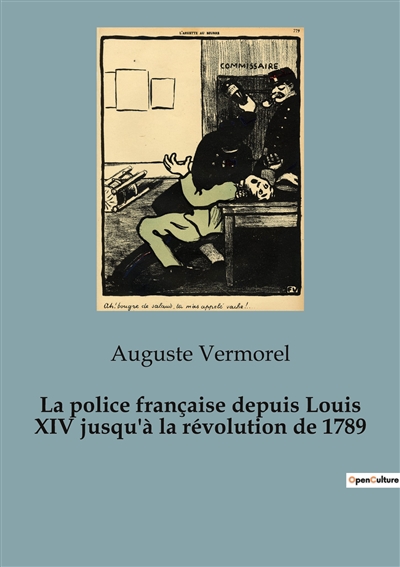 La police française depuis Louis XIV jusqu'à la révolution de 1789