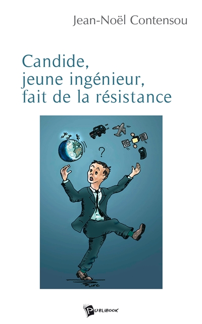 Candide, jeune ingénieur, fait de la résistance
